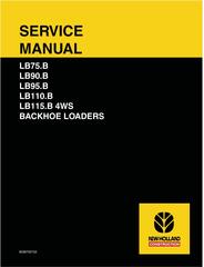 New Holland LB75.B, LB90.B, LB95.B, LB110.B, LB115.B Backhoe Loader Repair Manual